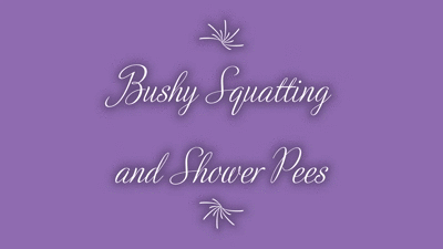Bushy Squatting and Shower Pees HD