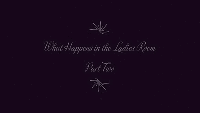 What Happens in the Ladies Room Part Two HD