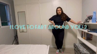 I love that I can fart around you 2