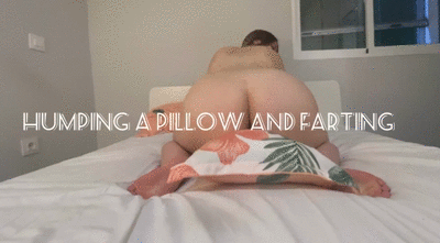 Humping a pillow and farting