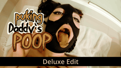 Puking Daddy's Poop - Deluxe Edit