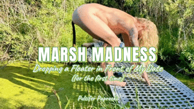 Marsh Madness: Dropping a Floater for My Date