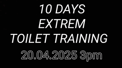 Extrem Toilet Training (Day 2 - 3pm)
