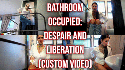 Bathroom Occupied: Despair and Liberation